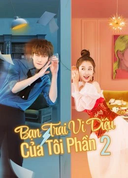 Bạn Trai Vi Diệu Của Tôi Phần 2 | My wonderful boyfriend S2 (2021)