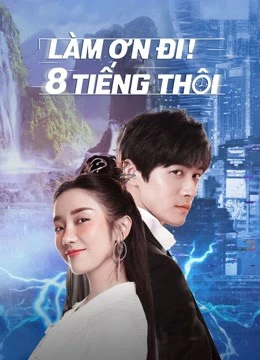 Làm Ơn! 8 Tiếng Thôi | Eight Hours (2022)